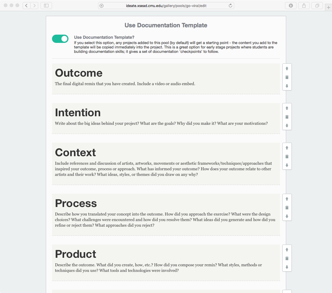 Each pool also includes the option to include a template. As a student creates a project, the template is included and gives them the ‘boilerplate’ for their documentation. They help students think about how to develop their narrative and reflect on the project. They also help students focus on the learning objectives and reveal the aspects of process and product that matter. A default template is included automatically and the instructor can customize them based on the assignments.